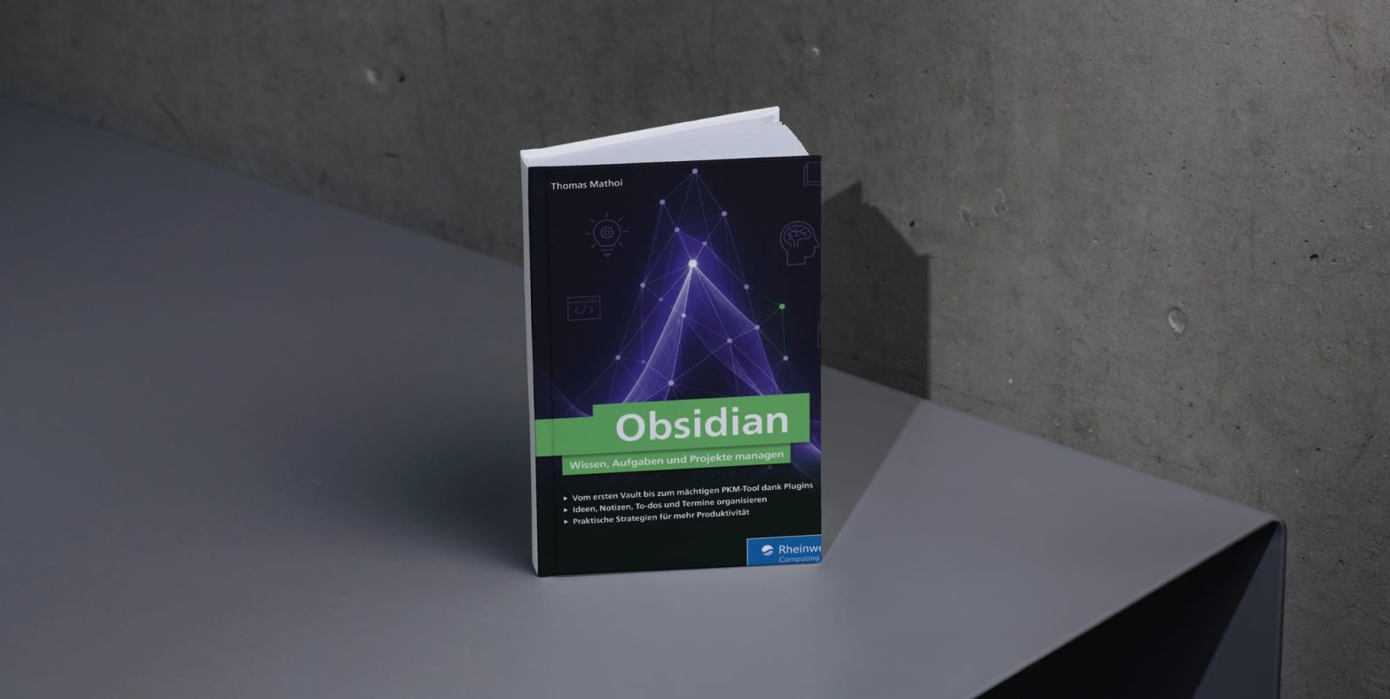 Cover des Buchs „Obsidian. Wissen, Aufgaben und Projekte managen“ von Thomas Mathoi, Rheinwerk Verlag 2026 David Lohner Dr. Stefan T. Siegel